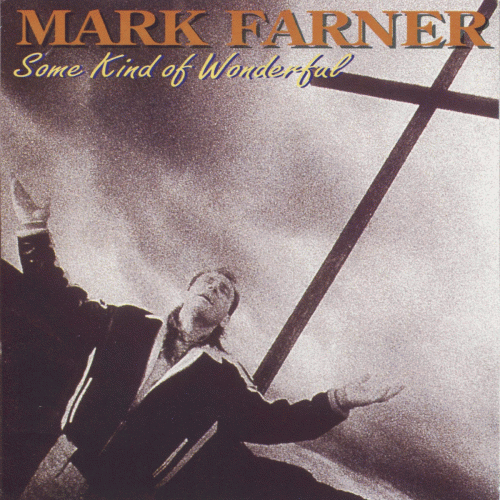 Mark Farner : Some Kind of Wonderful